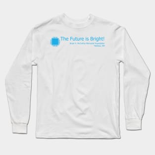 Technology - The Future is Bright! Long Sleeve T-Shirt